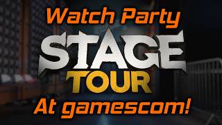 Stage Tour at gamescom watch party!
