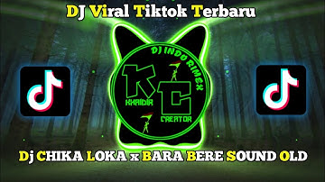 Dj CHIKA LOKA x BARA BERE SOUND OLD MANGKANE VIRAL TIKTOK 2025