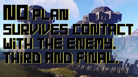 #404 - Rust 2.0 - No plan survives contact with the enemy. Part 3 of 3.