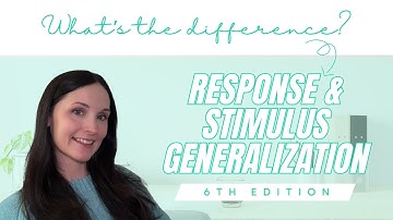 Response & Stimulus Generalization Explained | BCBA Exam Prep  |  6th Edition Task List