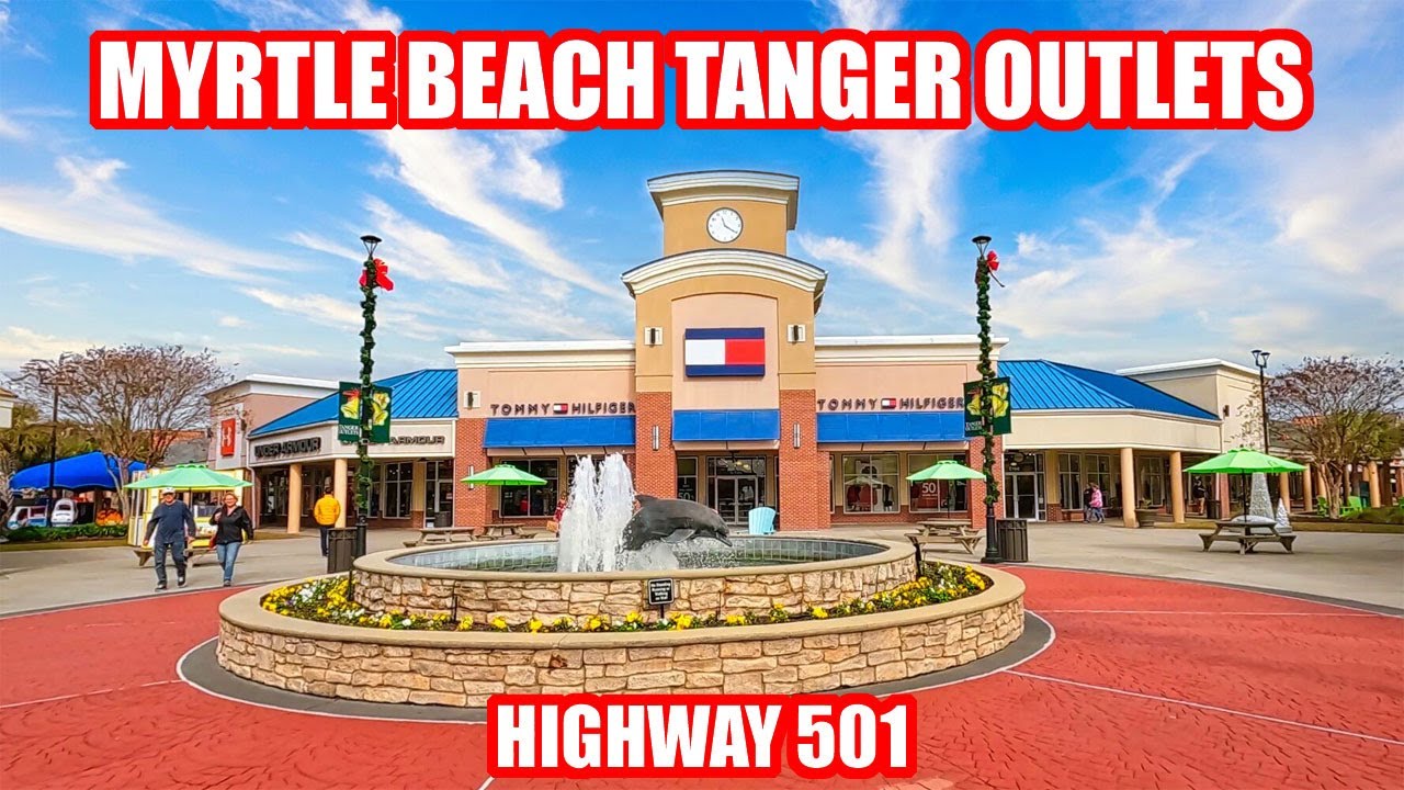 Myrtle Beach Tanger Outlets Full Walking Tour on Highway 501! - YouTube