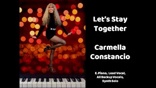 Carmella Constancio ~ LET'S STAY TOGETHER whether good, bad, happy, sad...