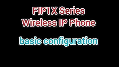 FlyingVoice wireLess IP phone configuration (FIP1X) with YeastarS100 | IT Series