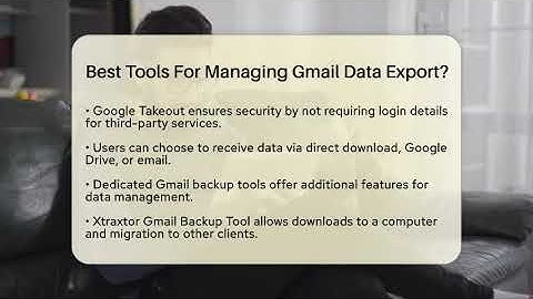Best Tools For Managing Gmail Data Export? - TheEmailToolbox.com