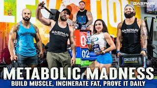 Metabolic Madness | Build Muscle, Incinerate Fat, PROVE IT DAILY