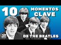 Los 10 MOMENTOS CLAVE en la Historia de THE BEATLES | Radio-Beatle