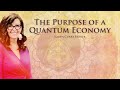 The purpose of a quantum economy