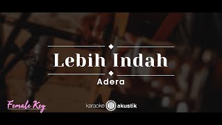 Lebih Indah – Adera (KARAOKE AKUSTIK - FEMALE KEY)