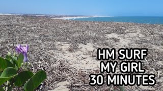 Hm Surf - My Girl (30 minutes)
