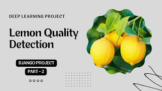 part 2 | Django setup for deep learning project |lemon quality detection |Data Science project