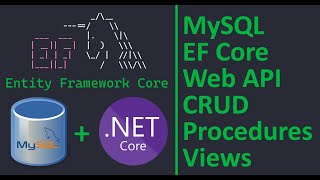 MySQL + EF Core + ASP.NET Core Web API + CRUD + Load Related Data + Views + Stored Procedures