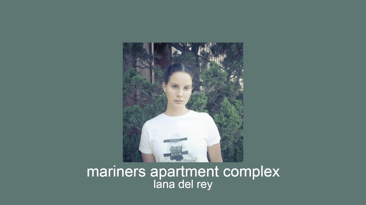 lana del rey - mariners apartment complex (slowed + reverb)