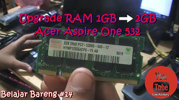 Upgrade RAM 1GB to 2GB Acer Aspire One 532 #14 || adostres