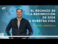 Pastor Miguel F. Arrázola - Clip El Rechazo Es La Redirección  De Dios a Nuestra Vida