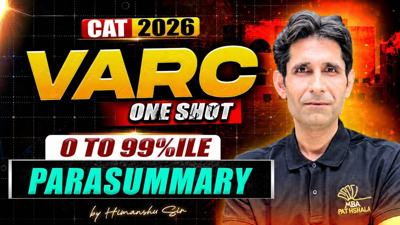 CAT 2026 One Shot 0 to 99%ile | VARC ~ Parasummary | MBA Pathshala ...