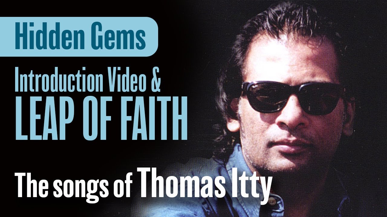 Hidden Gems Songs of Thomas Itty (Introduction) YouTube