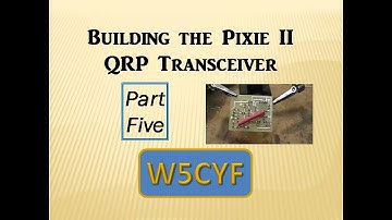 Building the Pixie 2 Ham Radio-Part 5
