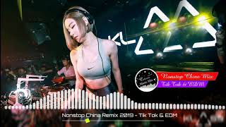 Nonstop China Remix 2019 - Remix China Terbaik 2019 - Tik Tok & EDM