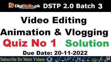 Video Editing Animation and Vlogging Quiz No 1 DigiSkills Batch 3 DSTP 2.0