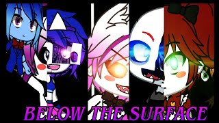 ||Below the Surface REMIX || GACHA LIFE|| FNAF VIDEO GLMV//