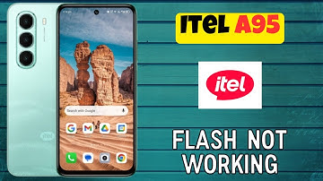 Flash Not Working on Itel A95 – Step-by-Step Solution