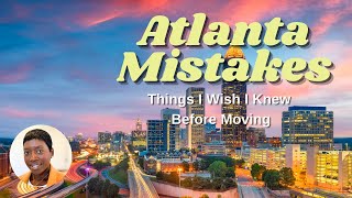 5 HUGE Mistakes People Make Moving to Atlanta in 2025!