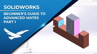 SOLIDWORKS - Beginner's Guide to Advanced Mates Part 1