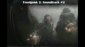 Frostpunk 2 OST: Ambition (Beta Version)