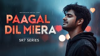 Paagal Dil Mera Heart Touching Romantic Hindi Song | Intense Love & Deewanapan | New Hindi Song 2025