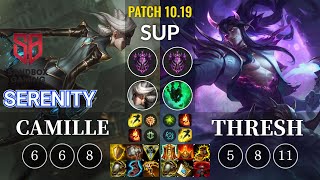 SB Serenity Camille vs Thresh Sup - KR Patch 10.19