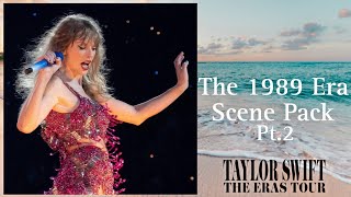 The 1989 Era |Taylor Swift The Eras Tour Scene Pack Collection | Part 2/3