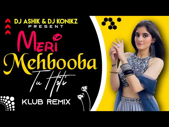 Meri Mehbooba Tu Hoti Klub Mix | TikTok Trending | DJ Ashik X DJ KoNiKz | Vxd Produxtionz class=