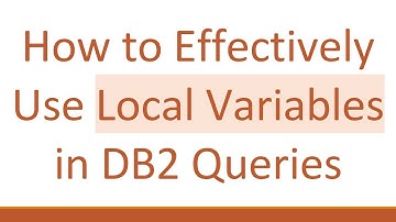 How to Effectively Use Local Variables in DB2 Queries