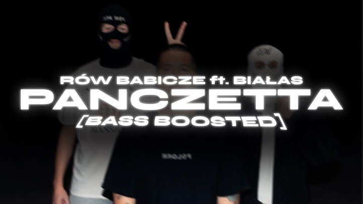 Rów Babicze ft. Białas - PANCZETTA [Bass boosted]