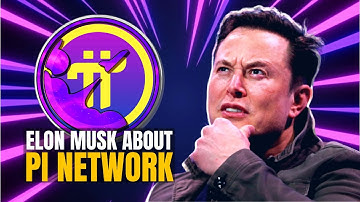 What Elon Musk thinks about Pi Network? Pi Explained
