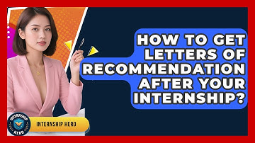 How To Get Letters Of Recommendation After Your Internship? - Internship Hero
