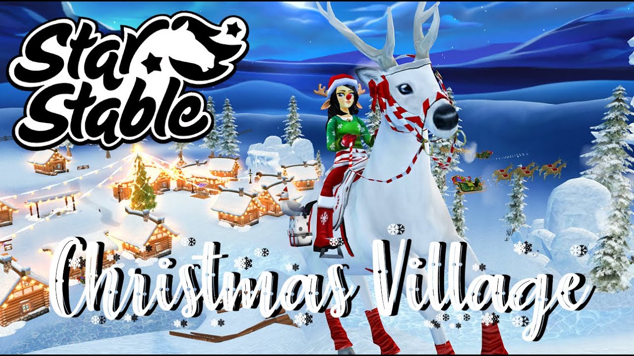 Star Stable THE CHRISTMAS VILLAGE IS BACK! YouTube