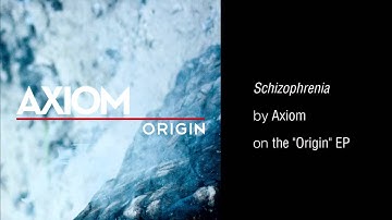 Axiom - Schizophrenia