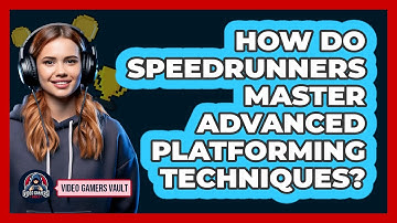 How Do Speedrunners Master Advanced Platforming Techniques? - Video Gamers Vault