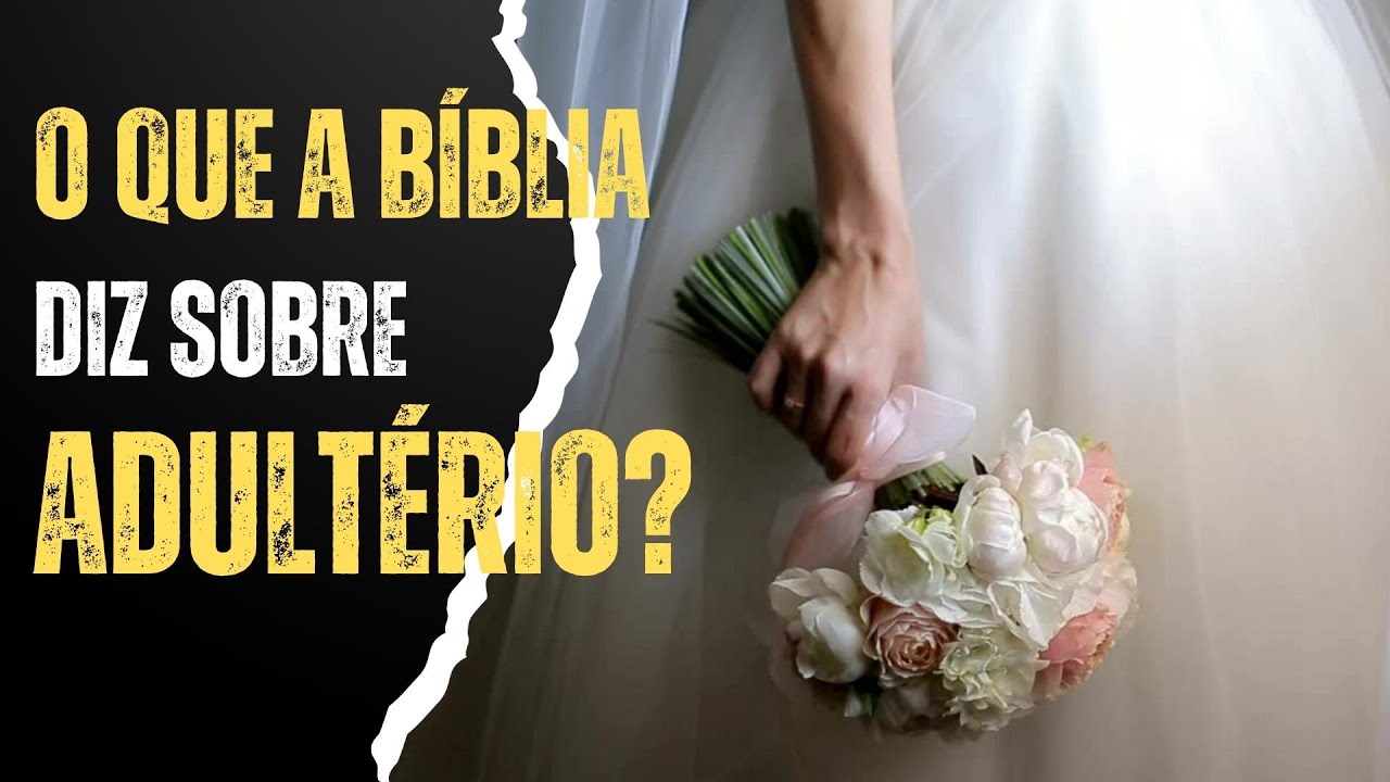 O que a Bíblia diz sobre adultério? YouTube O que a Bíblia diz sobre adultério? YouTube