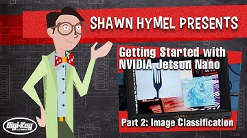 Getting Started with NVIDIA Jetson Nano Part 2: Image Classification | Digi-Key Electronics
