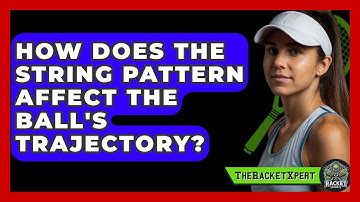 How Does The String Pattern Affect The Ball