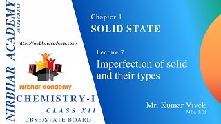 Imperfection of solid and their types| Ch-1 Solid state L.7| Class 12 Chemistry| Net Worth