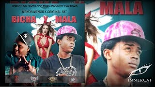 Menor Menor Ft. Original Fat - Bicha Y Mala [Official Audio]