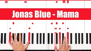 Mama Jonas Blue Piano Tutorial Easy Chords
