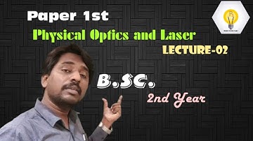 Physical Optics and Laser BSc 2nd Year | part -02 | MGKVP | VBSPU