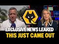 My gosh nobody was expecting latest news from wolves today