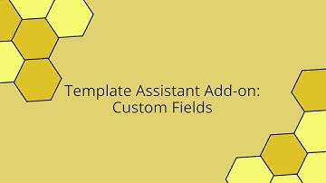 Documentation - Managing Custom Fields Using The Template Assistant Add On