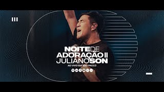 CURIOSIDADES da Gravação do EP Noite de Adoração II - Juliano Son. Confira!!