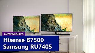 Hisense B7500 Vs. Samsung Ru7405 [Comparativa Y Opinión]